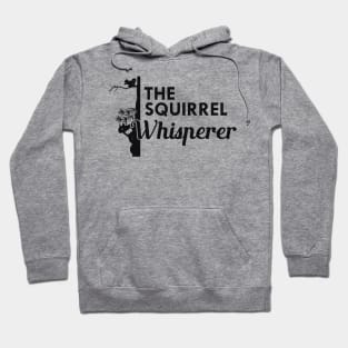 Squirrel - The Squirrel Whisperer Hoodie